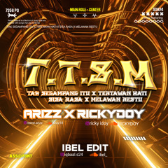 T.T.S.M ( Ibel Edit x Arizz x RickyDoy ) #SUPERDUPERVIP!!!