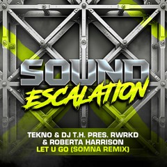 TEKNO & DJ T.H. pres. RWRKD & Roberta Harrison - Let U Go (Somna Remix)