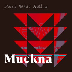 Muckna (Phil Mill Edit) [Free DL]
