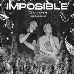 JUANMa - Imposible (prod. Alexs Romero)