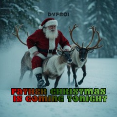 Father Christmas Is Coming Tonight