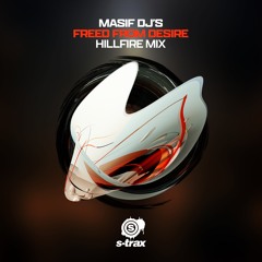 Masif DJ's - Freed From Desire (Hillfire Radio Edit) [S-TRAX036]