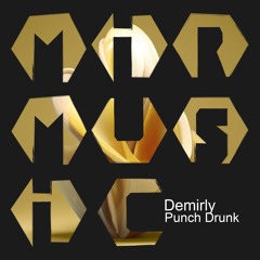 Demirly - Punch Drunk  (Original Mix)