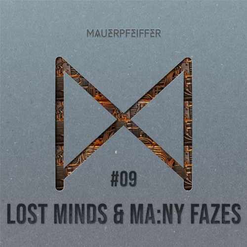 MAUERPFEIFFER PODCAST #09 LOST MINDS & MA:NY FAZES