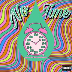 No Time~Fake Love (Prod. DaddyMadeIt)
