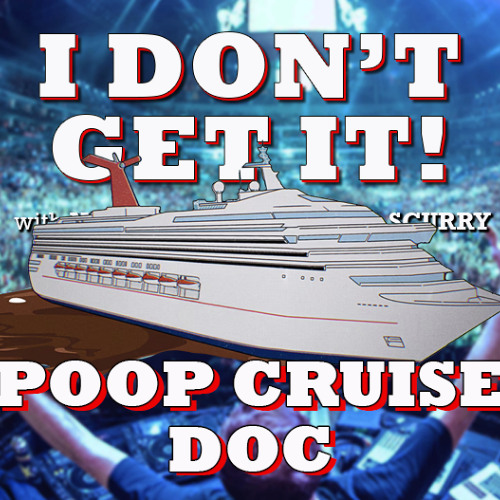 I Don't Get It: Poop Cruise Doc