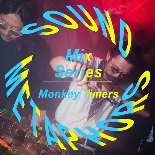 Sound Metaphors Mix Series 39 : Monkey Timers