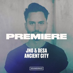 Premiere: JNO & DESA - Ancient City [Barbaric]