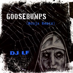 Goosebumps (Monja Remix)