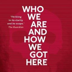 View EPUB KINDLE PDF EBOOK Who We Are and How We Got Here: Ancient DNA and the new science of the hu