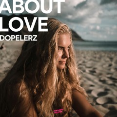 Dopelerz - About Love