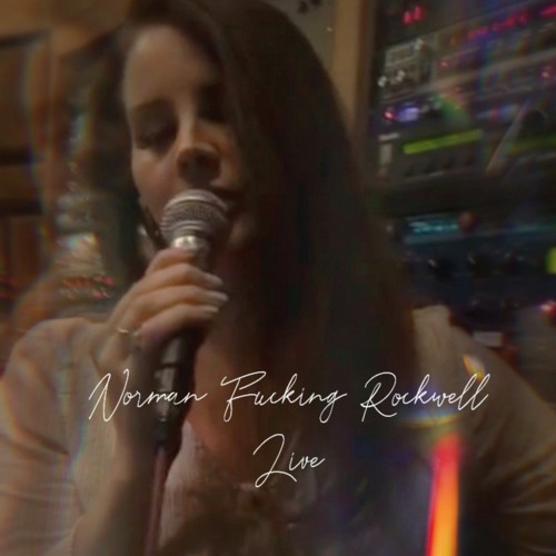 Lana Del Rey Norman Fucking Rockwell Live