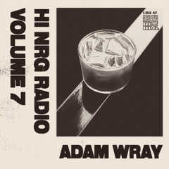 HI NRG RADIO VOL. 7 - Adam Wray