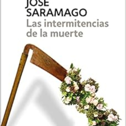 Read PDF 💚 Las intermitencias de la muerte / Death with Interruptions (Contemporanea