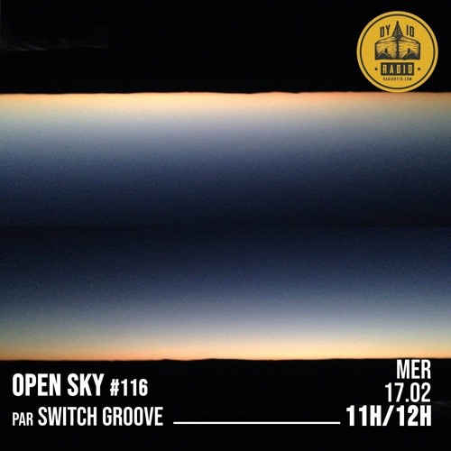 Open Sky #116 - Switch Groove - 17/02/2021