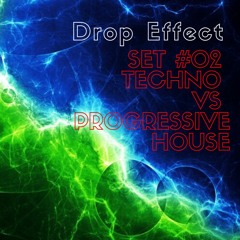Drop Effect - Set #02 (Techno vs Progressive House)
