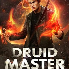 [View] EBOOK EPUB KINDLE PDF Druid Master: A Druidverse Urban Fantasy Novel (The Coli