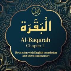 CH. 2 Al Baqarah - سُوْرَةُ الْبَقَرَۃ - Quran with English Translation & Short Commentary