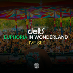 Delts @ EUPHORIA IN WONDERLAND (2025) LIVE SET