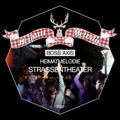 Boss Axis @ Heimatmelodie Strassentheater 2022