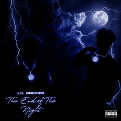 Lil Breezo - End of the Night