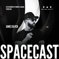 Spacecast 032 - James Blvck - Live recorded in Toronto, Canada - Studio Mix