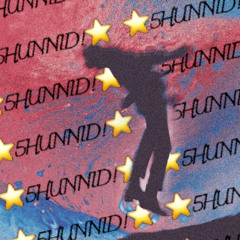 5HUNNID! prod ttonio!