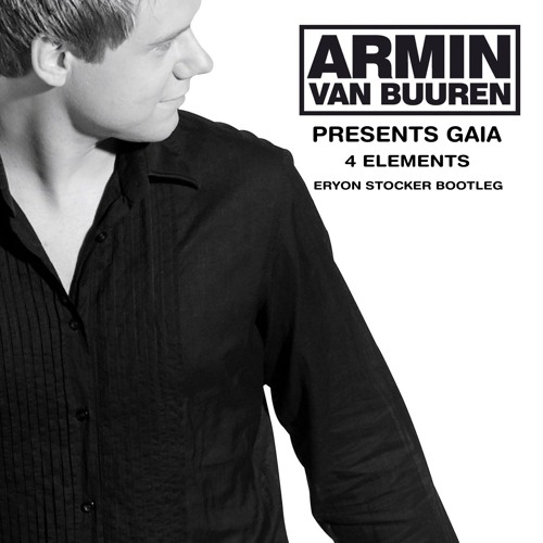 Armin van Buuren Pres. Gaia - 4 Elements (Eryon Stocker Bootleg Remix)
