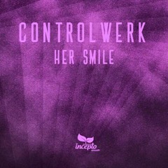 Controlwerk, Marcin Przybylski - Her Smile (Controlwerk 2k22 Edit)