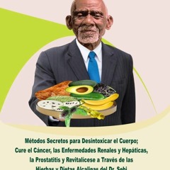 READ EPUB Dr. Sebi: M?todos Secretos para Desintoxicar el Cuerpo Cure el C?ncer,