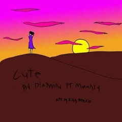 Cute (ft. Meanty)