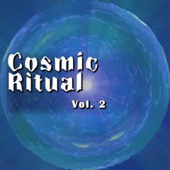Cosmic Ritual Vol. 2