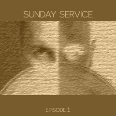 Sunday Service | episode 01