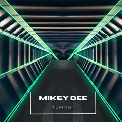 Mikey Dee - Pumpin