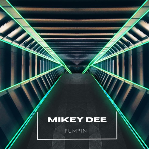 Mikey Dee - Pumpin