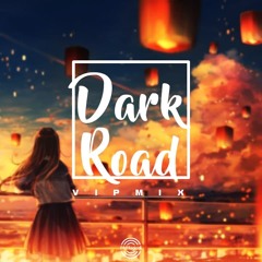 Dark Road (VIP Mix)(Free Download)