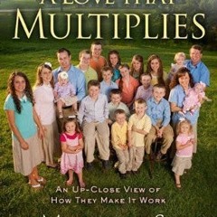 [ACCESS] EPUB 📚 A Love That Multiplies: An Up-Close View of How They Make it Work by