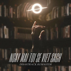 Ngày Mai Tôi Sẽ Viết Sách - Disastrack Remaster 2025