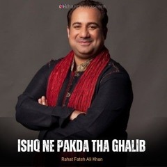Ishq Ne Pakra Na Tha Ghalib _ Full Song Rahat Fateh Ali Khan (DARD SE MERE HAI TUJHKO (REMIX)
