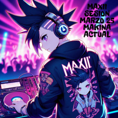 MAXII SESION MARZO 25