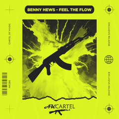 Benny Hews - Feel The Flow  (Radio Mix) [AK CARTEL]