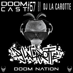 DOOMCAST#67 By DJ LA CAROTTE