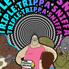 TRIPLE TRIPPA SNIFFA - Moonshine Productions