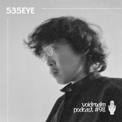 Voidrealm Podcast #98: 535eye