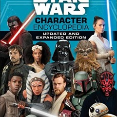 Get [EPUB KINDLE PDF EBOOK] Star Wars Character Encyclopedia, Updated and Expanded Edition by  Simon