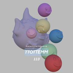113 TTOTTEMM X MALASUERTERADIO