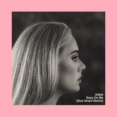 Adele / Easy On Me (Que Izham Remix)