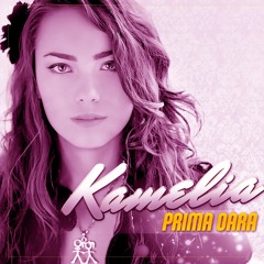Kamelia - Prima Oara (Speed Up Version)