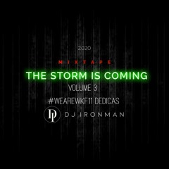 DJ Ironman - The Storm Is Coming Vol. 3 #WeAreWKF11 Dedicas (2020)