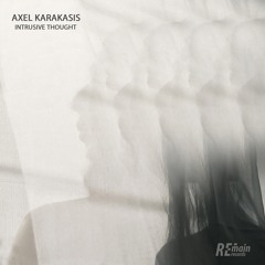 Axel Karakasis - Intrusive Thought